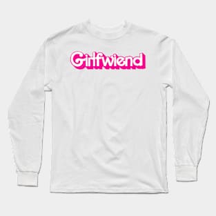 That's My Girlfriend / Girlfwiend Hot Pink Lettering Long Sleeve T-Shirt